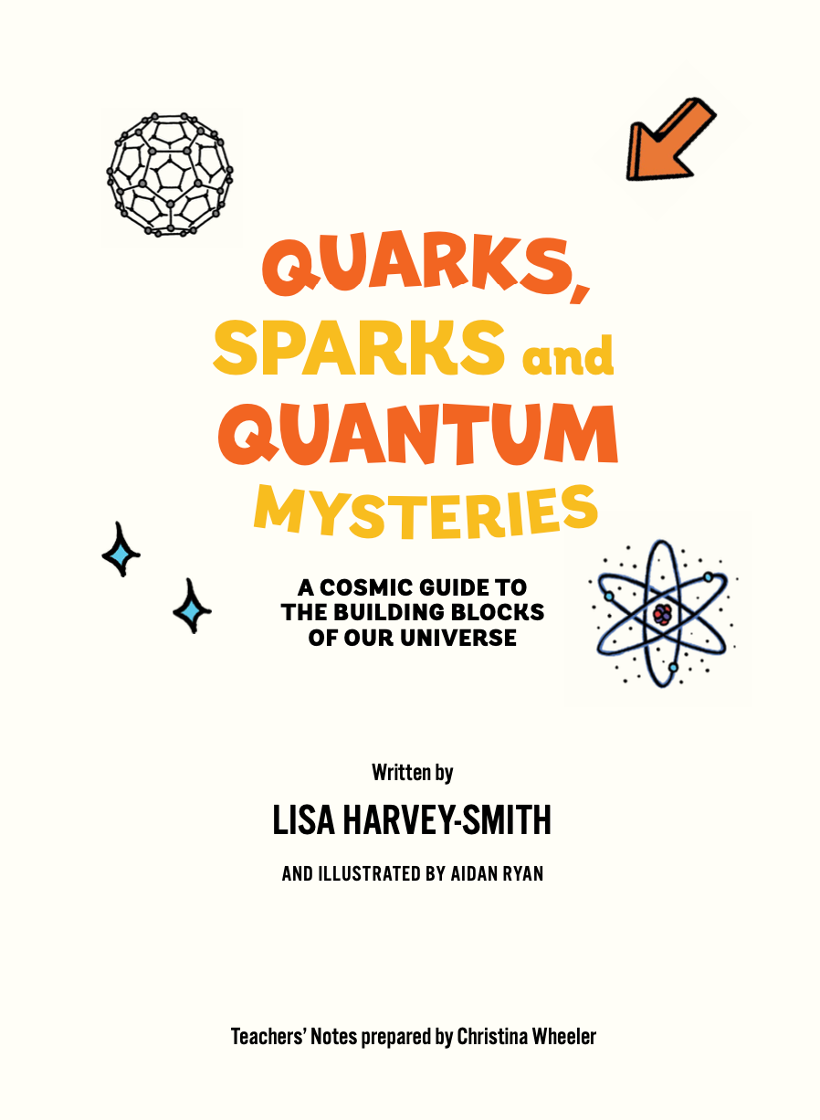 Teacher's Notes: Quarks, Sparks and Quantum Mysteries